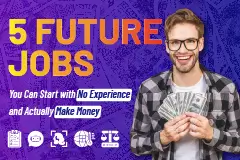 5 Future Jobs You Can Start with No Experience and Actually Make Money