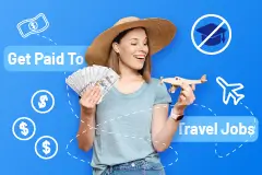 How to Get Paid to Travel in 2025? No Degree Needed