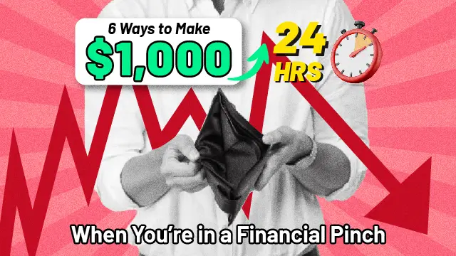 Need $1,000 Fast? 6 Side Hustles You Can Start in 24 Hours